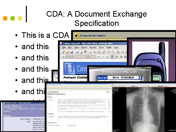 CDA: A Document Exchange Specification • • This is a CDA and this and