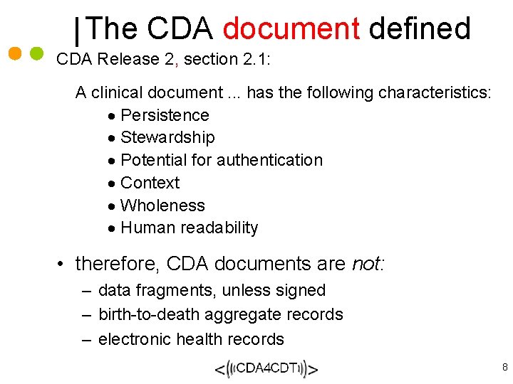 The CDA document defined CDA Release 2, section 2. 1: A clinical document. .