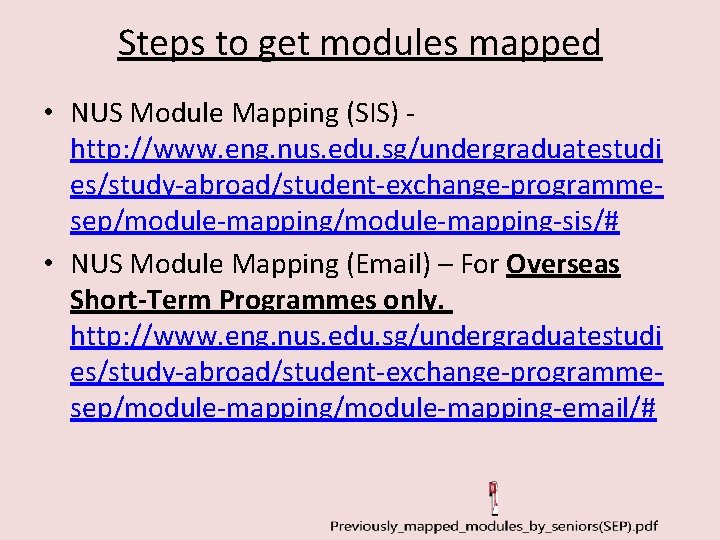 Steps to get modules mapped • NUS Module Mapping (SIS) http: //www. eng. nus.