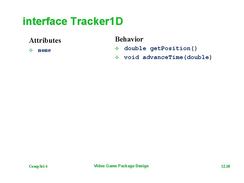 interface Tracker 1 D Attributes v none Behavior v v Comp. Sci 4 double
