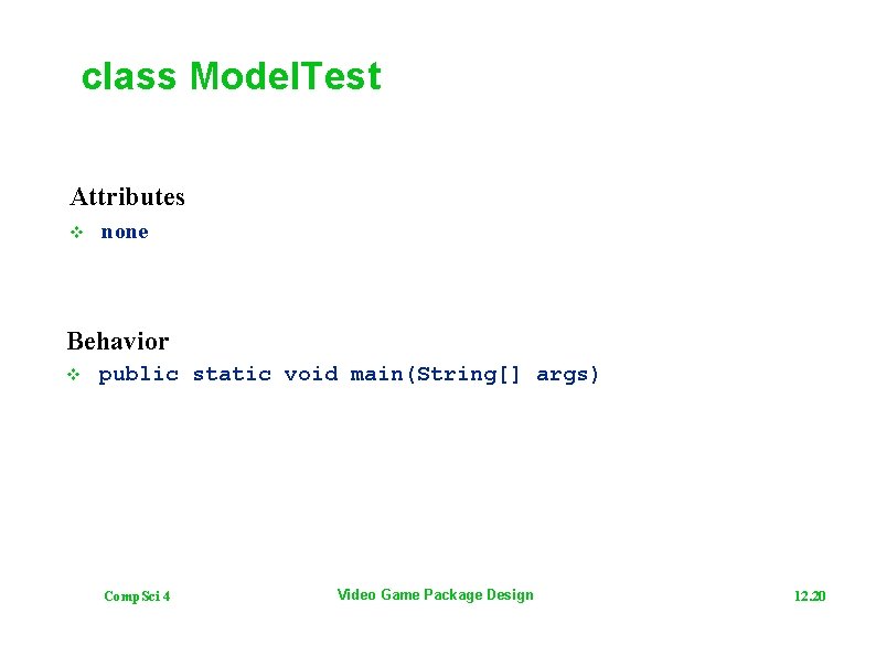 class Model. Test Attributes v none Behavior v public static void main(String[] args) Comp.
