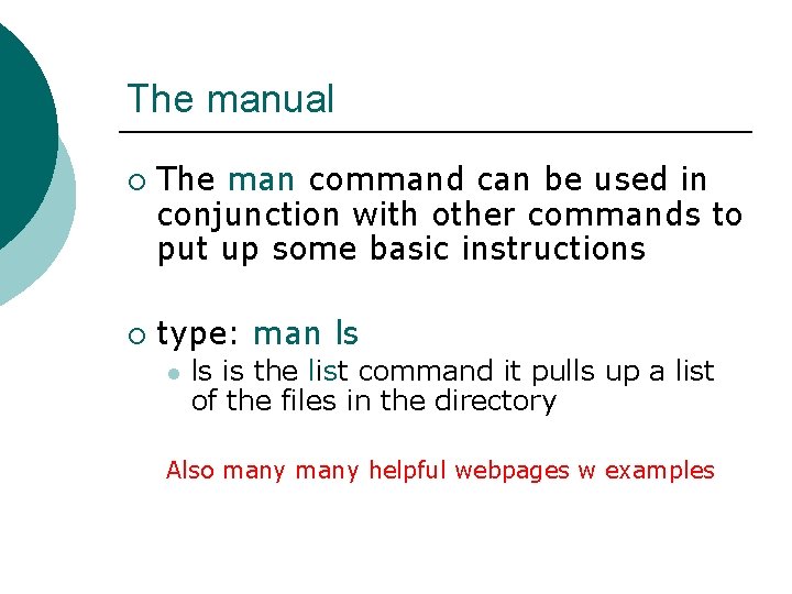 The manual ¡ ¡ The man command can be used in conjunction with other
