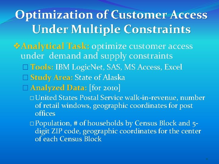 Optimization of Customer Access Under Multiple Constraints v. Analytical Task: optimize customer access under