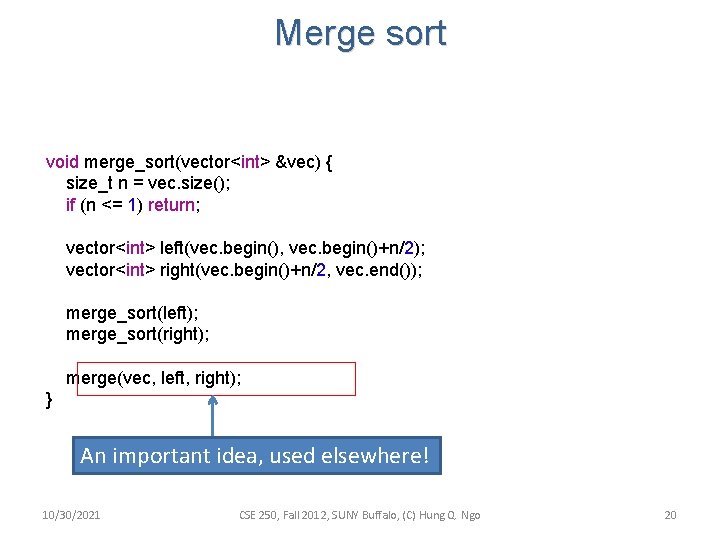 Merge sort void merge_sort(vector<int> &vec) { size_t n = vec. size(); if (n <= Merge sort void merge_sort(vector<int> &vec) { size_t n = vec. size(); if (n <=