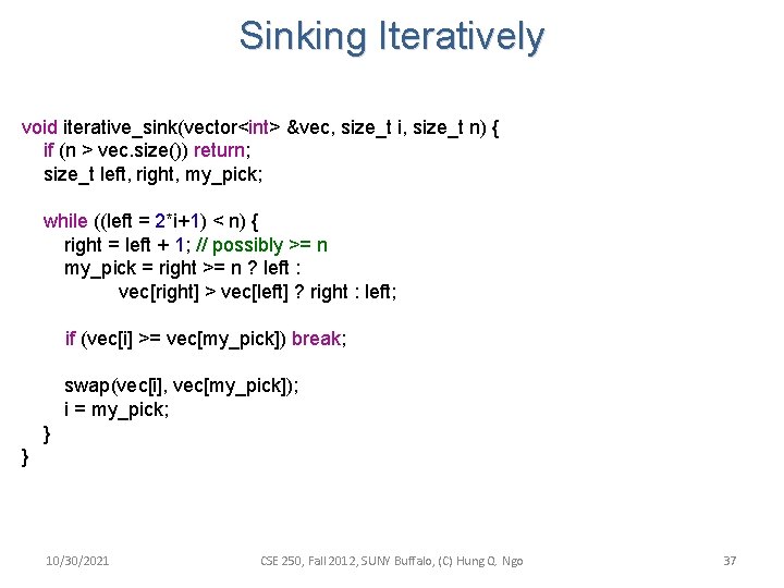 Sinking Iteratively void iterative_sink(vector<int> &vec, size_t i, size_t n) { if (n > vec. Sinking Iteratively void iterative_sink(vector<int> &vec, size_t i, size_t n) { if (n > vec.