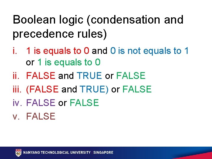 Boolean logic (condensation and precedence rules) i. 1 is equals to 0 and 0