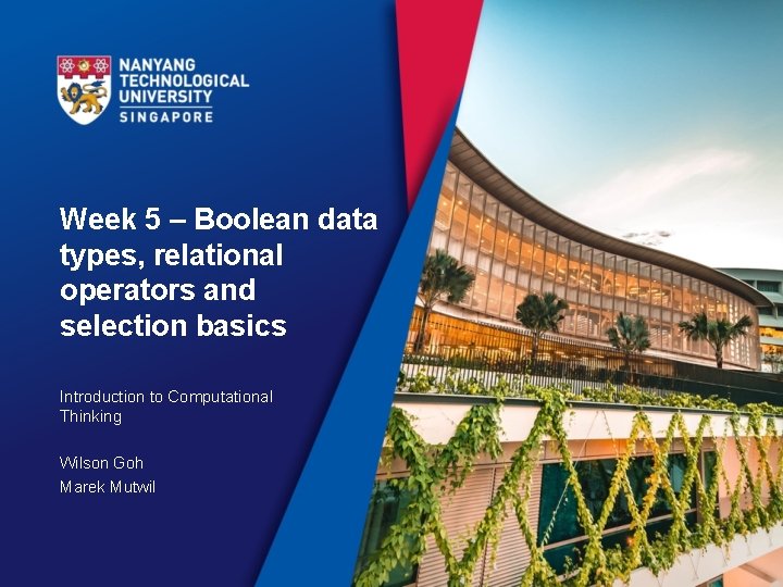 Week 5 – Boolean data types, relational operators and selection basics Introduction to Computational