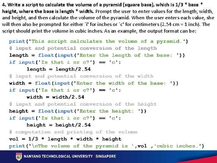 4. Write a script to calculate the volume of a pyramid (square base), which