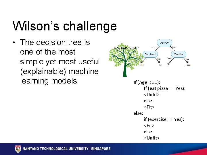 Wilson’s challenge • The decision tree is one of the most simple yet most