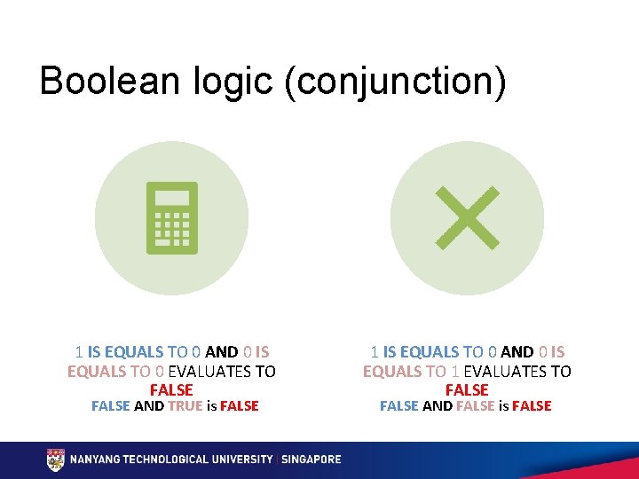 Boolean logic (conjunction) 1 IS EQUALS TO 0 AND 0 IS EQUALS TO 0