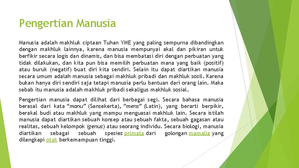 Pengertian Manusia adalah makhluk ciptaan Tuhan YME yang paling sempurna dibandingkan dengan makhluk lainnya, Pengertian Manusia adalah makhluk ciptaan Tuhan YME yang paling sempurna dibandingkan dengan makhluk lainnya,