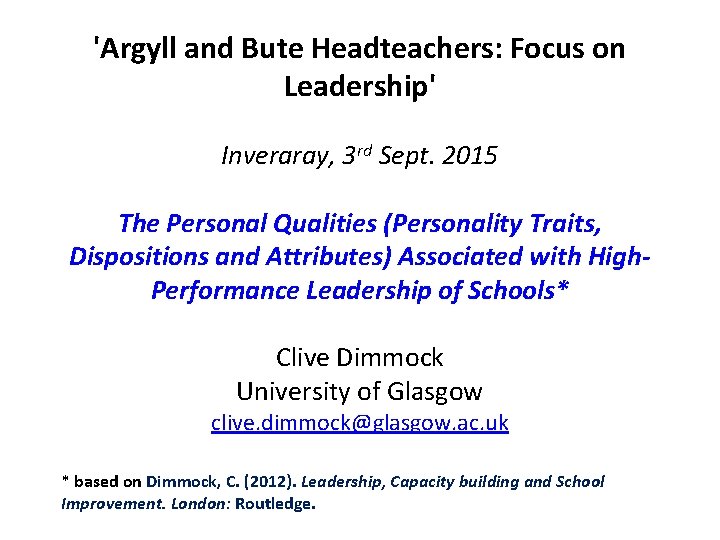'Argyll and Bute Headteachers: Focus on Leadership' Inveraray, 3 rd Sept. 2015 The Personal