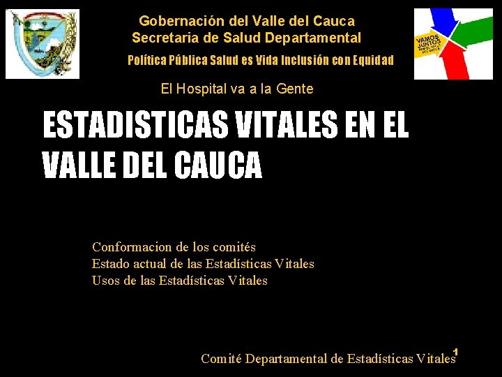 Gobernación del Valle del Cauca Secretaria de Salud Departamental Política Pública Salud es Vida