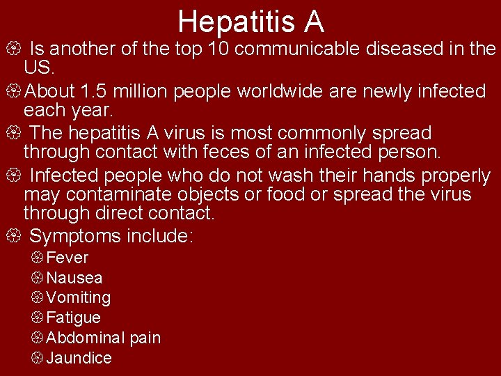 Hepatitis A { Is another of the top 10 communicable diseased in the US.