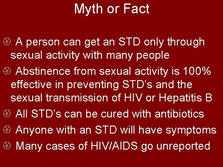 Myth or Fact { A person can get an STD only through sexual activity