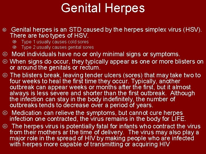 Genital Herpes { Genital herpes is an STD caused by the herpes simplex virus