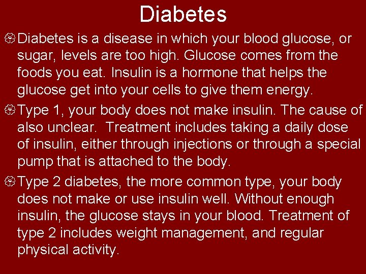 Diabetes { Diabetes is a disease in which your blood glucose, or sugar, levels