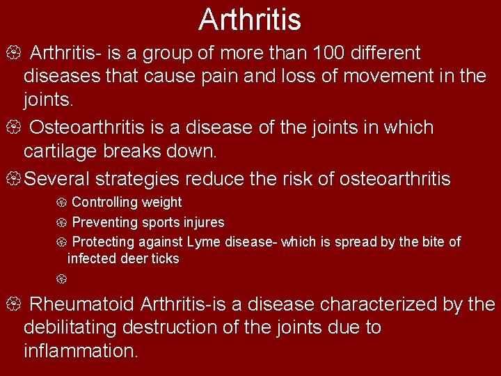Arthritis { Arthritis- is a group of more than 100 different diseases that cause