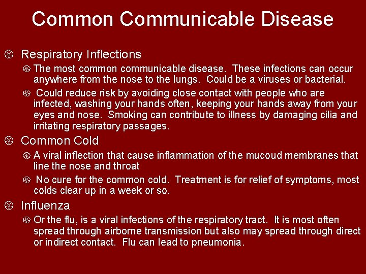 Common Communicable Disease { Respiratory Inflections { The most common communicable disease. These infections