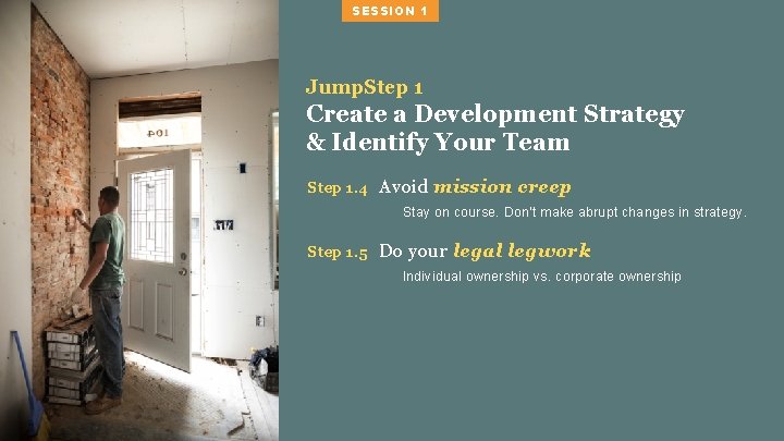 SESSION 1 Jump. Step 1 Create a Development Strategy & Identify Your Team Step