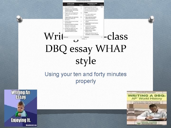 Writing an in-class DBQ essay WHAP style Using your ten and forty minutes properly