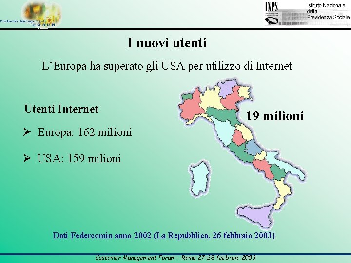 I nuovi utenti L’Europa ha superato gli USA per utilizzo di Internet Utenti Internet