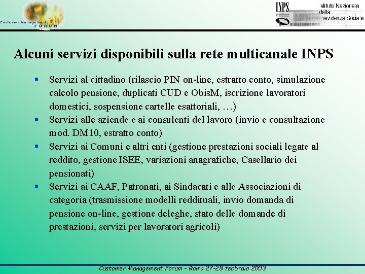 Alcuni servizi disponibili sulla rete multicanale INPS § § Servizi al cittadino (rilascio PIN