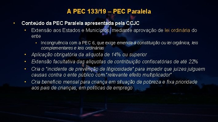 A PEC 133/19 – PEC Paralela • Conteúdo da PEC Paralela apresentada pela CCJC