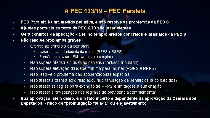 A PEC 133/19 – PEC Paralela • • PEC Paralela é uma medida paliativa,