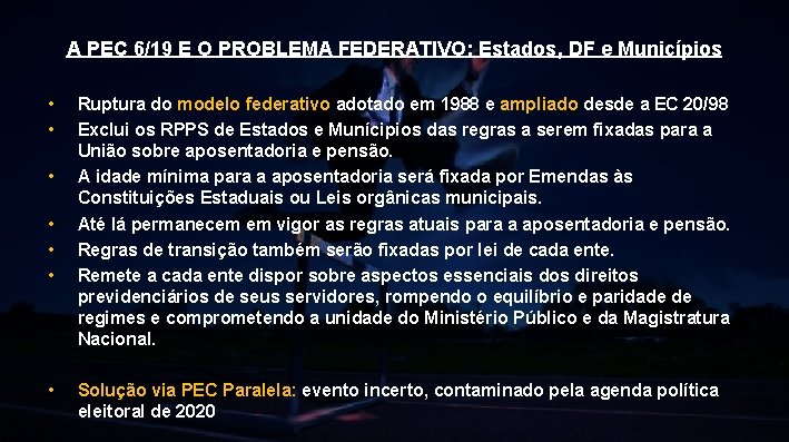 A PEC 6/19 E O PROBLEMA FEDERATIVO: Estados, DF e Municípios • • Ruptura