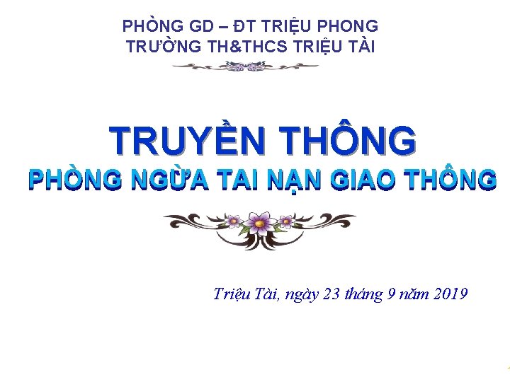 PHÒNG GD – ĐT TRIỆU PHONG TRƯỜNG TH&THCS TRIỆU TÀI TRUYỀN THÔNG PHÒNG NGỪA
