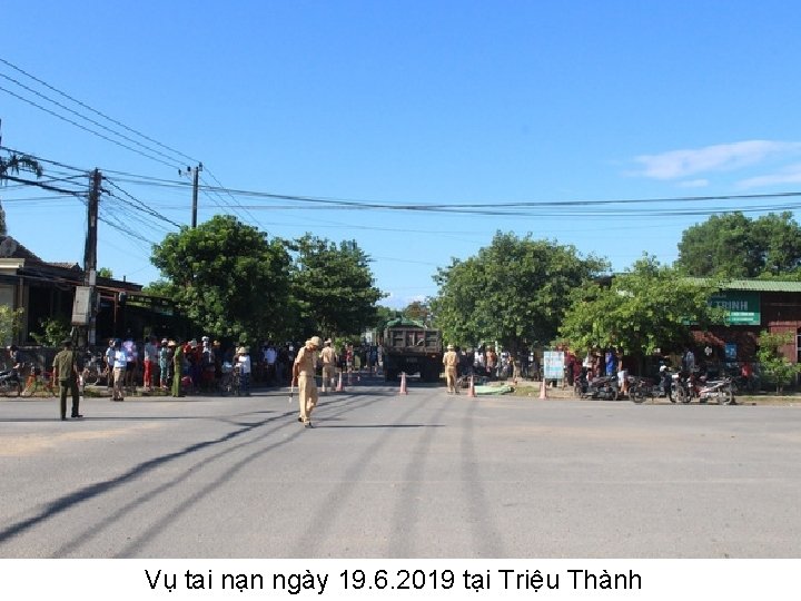Vụ tai nạn ngày 19. 6. 2019 tại Triệu Thành 