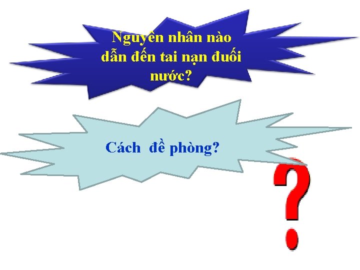 Nguyên nhân nào dẫn đến tai nạn đuối nước? Cách đề phòng? 