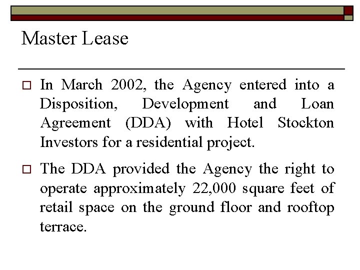 Master Lease o In March 2002, the Agency entered into a Disposition, Development and