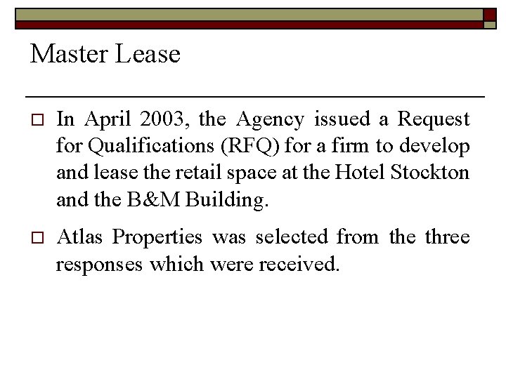 Master Lease o In April 2003, the Agency issued a Request for Qualifications (RFQ)