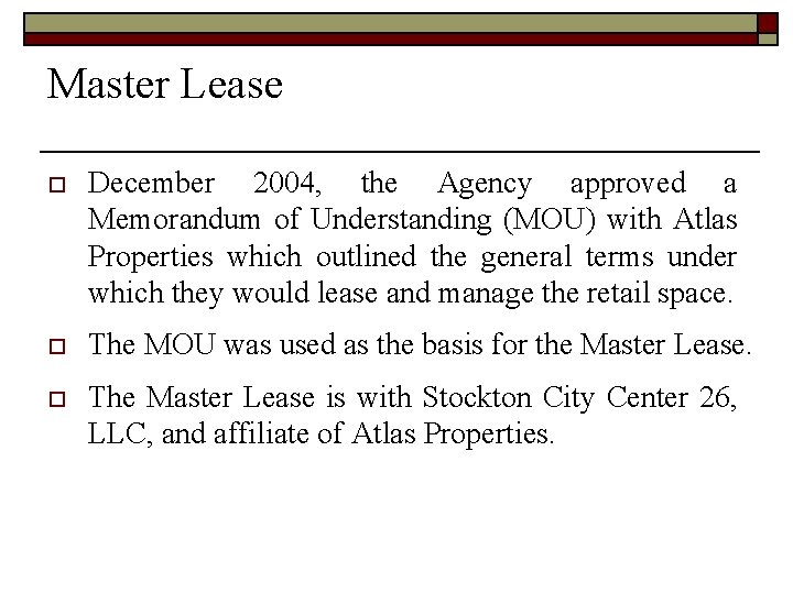 Master Lease o December 2004, the Agency approved a Memorandum of Understanding (MOU) with