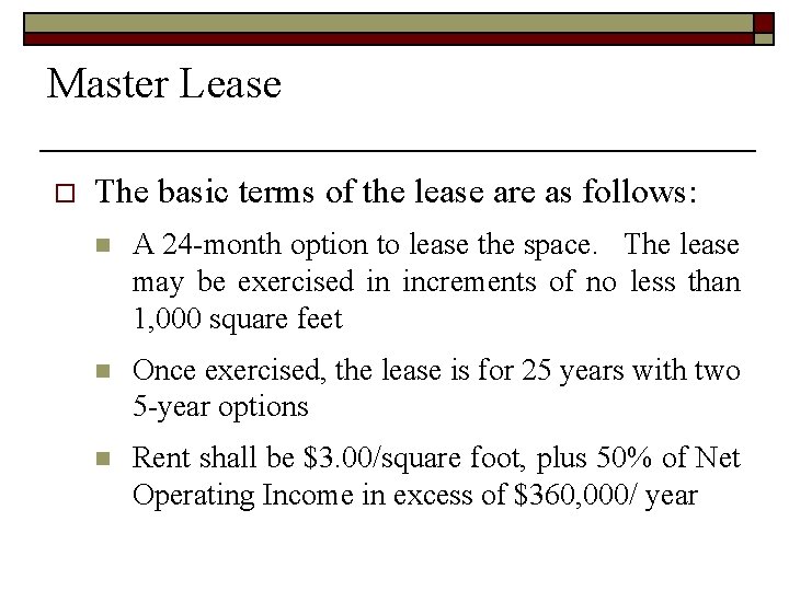 Master Lease o The basic terms of the lease are as follows: n A