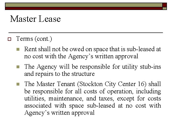 Master Lease o Terms (cont. ) n Rent shall not be owed on space