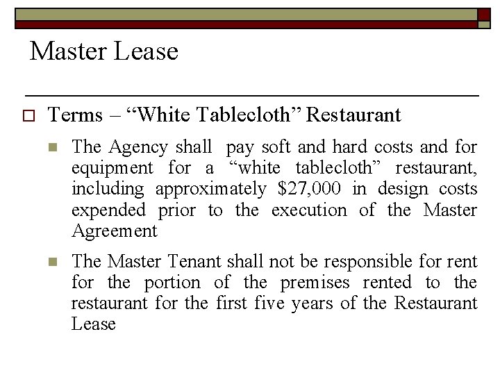 Master Lease o Terms – “White Tablecloth” Restaurant n The Agency shall pay soft
