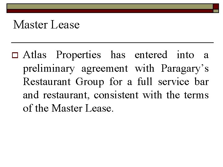 Master Lease o Atlas Properties has entered into a preliminary agreement with Paragary’s Restaurant