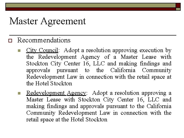 Master Agreement o Recommendations n City Council: Adopt a resolution approving execution by the