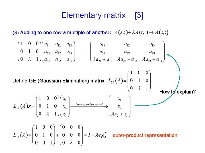 Elementary matrix [3] (3) Adding to one row a multiple of another: Define GE