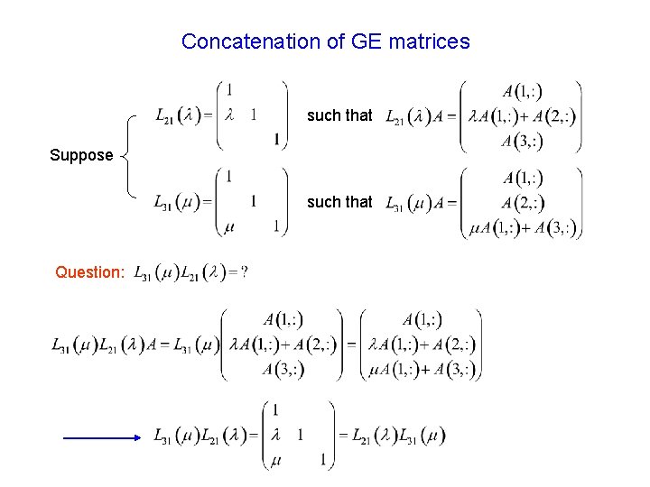 Concatenation of GE matrices such that Suppose such that Question: 