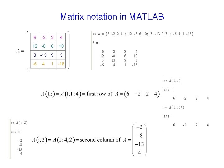 Matrix notation in MATLAB 6 -2 2 4 12 -8 6 10 3 -13