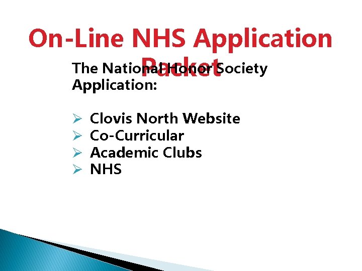 On-Line NHS Application The National Honor Society Packet Application: Ø Ø Clovis North Website