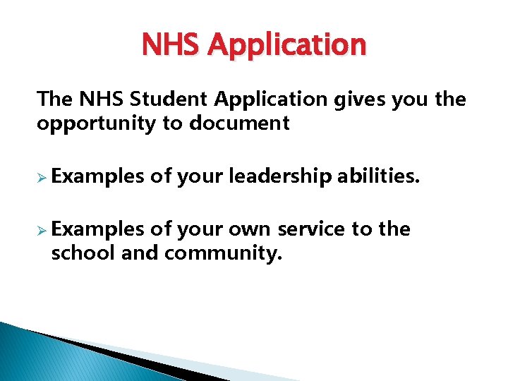 NHS Application The NHS Student Application gives you the opportunity to document Ø Examples