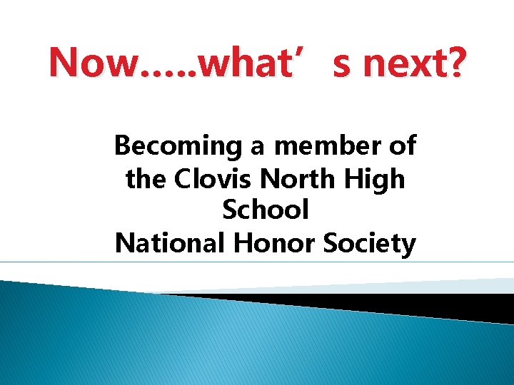 Now…. . what’s next? Becoming a member of the Clovis North High School National