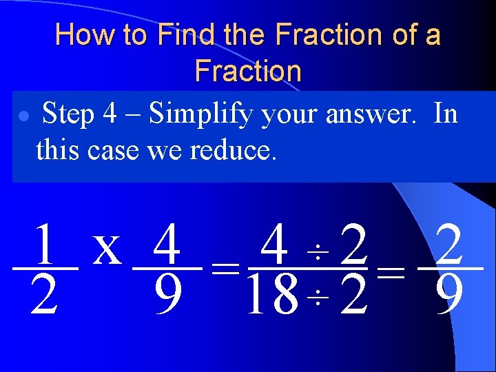 How to Find the Fraction of a Fraction l Step 4 – Simplify your