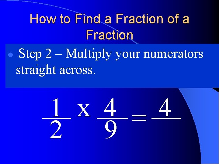 How to Find a Fraction of a Fraction l Step 2 – Multiply your