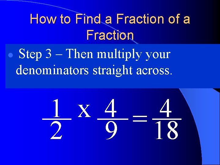 How to Find a Fraction of a Fraction l Step 3 – Then multiply